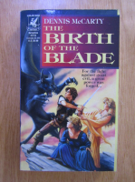 Dennis McCarty - The Birth of the Blade