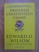 Anticariat: Edward O. Wilson - Originile creativitatii umane