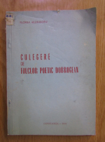 Florea Alexandru - Culegere de folclor dobrogean