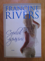 Francine Rivers - Copilul ispasirii