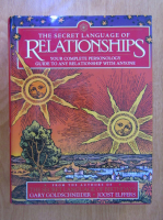 Gary Goldschneider - The Secret Language of Relationships. Your Complete Personology Guide to Any Relationship With Anyone