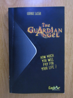George Lazar - The Guardian Angel