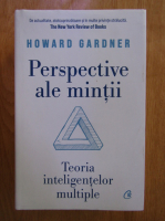 Howard Gardner - Perspective ale mintii. Teoria inteligentelor multiple