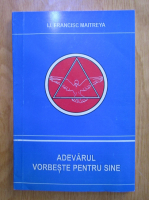 IJ Francisc Maitreya - Adevarul vorbeste pentru sine