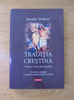 Jaroslav Pelikan - Traditia crestina (volumul 5)