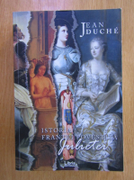 Jean Duche - Istoria Frantei povestita Julietei