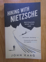 John Kaag - Hiking With Nietzsche