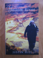 Anticariat: Justin Hill - A Bend in The Yellow River