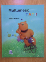 Keiko Kaichi - Multumesc, Tati!