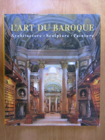 L'art du baroque. Architecture. Sculpture. Peinture