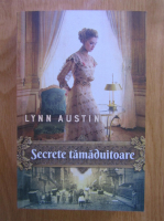 Lynn Austin - Secrete tamaduitoare