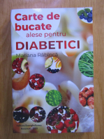 Mariana Rabinca - Carte de bucate alese pentru diabetici