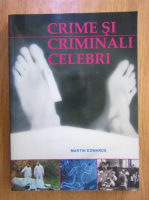 Anticariat: Martin Edwards - Crime si criminali celebri