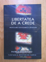 Patrick Sookhdeo - Libertatea de a crede