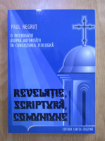 Anticariat: Paul Negrut - Revelatie, scriptura, comuniune
