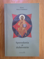 Petre Vintilescu - Spovedania si duhovnicia
