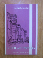 Radu Enescu - Despre arhitectura