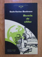 Radu Ilarion Munteanu - Meseria de cititor