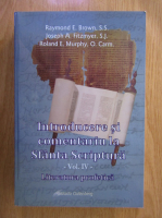 Raymond E. Brown - Introducere si comentariu la Sfanta Scriptura, volumul 3. Literatura profetica