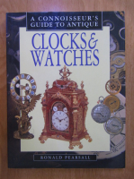 Ronald Pearsall - A Connoisseur's Guide to Antique. Clocks and Watches