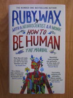 Ruby Wax - How to Be Human