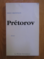 Anticariat: Serge Grandvaux - Pretorov
