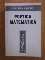 Solomon Marcus - Poetica matematica