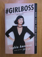 Anticariat: Sophia Amoruso - Girlboss
