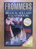 Susan Poole - Frommer's. Comprehensive Travel Guide. Belgium, Holland and Luxembourg