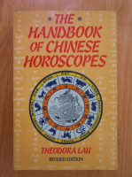 Theodora Lau - The Handbook of Chinese Horoscopes