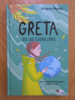 Viviana Mazza - Greta. Fata care schimba lumea