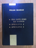 William Marrion Branham - Cele sapte epoci ale Bisericii. Apocalipsa 4. Apocalipsa 5