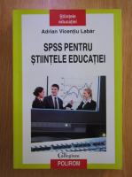 Adrian Vicentiu Labar - SPSS pentru stiintele educatiei