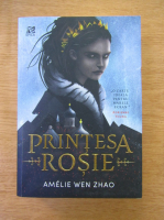 Anticariat: Amelie Wen Zhao - Printesa Rosie