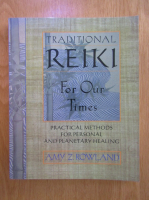 Amy Z. Rowland - Traditional Reiki For Our Times