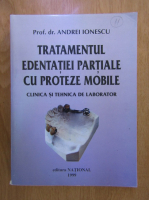 Andrei Ionescu - Tratamentul edentatiei partiale cu proteze mobile