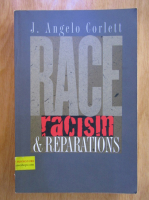 Angelo Corlett - Race Racism and Reparations