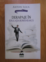 Anton Ilica - Derapaje in educatia romaneasca