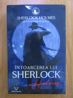 Anticariat: Arthur Conan Doyle - Intoarcerea lui Sherlock Holmes