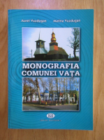 Anticariat: Aurel Vuzdugan - Monografia Comunei Vata