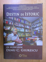Avram Cezar - Destin de istoric. In honorem Dinu C. Giurescu