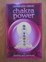 Cassandra Eason - Chakra Power for Healing and Harmony