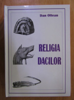 Dan Oltean - Religia Dacilor