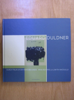 Eduard Duldner - Prin reverie la limita haosului