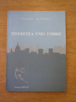 Eugen Bunaru - Tineretea unei umbre