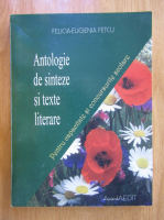 Felicia Eugenia Fetcu - Antologie de sinteze si texte literare pentru capacitate si concursurile scolare