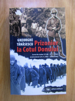 Gheorghe Tanasescu - Prizonier la Cotul Donului