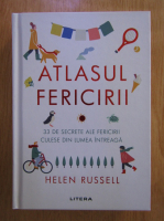 Anticariat: Helen Russell - Atlasul fericirii. 33 de secrete ale fericirii culese din lumea intreaga