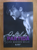 Ilsa Madden Mills - O altfel de partida