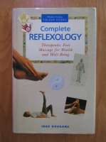 Inge Dougans - The Complete Illustrated Guide to Reflexology